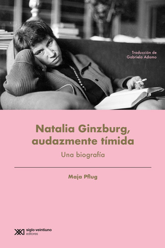 Natalia Ginzburg, Audazmente Tímida - Maja   Pflug