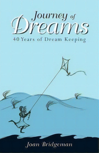 Journey Of Dreams, De Joan Bridgeman. Editorial Createspace Independent Publishing Platform, Tapa Blanda En Inglés