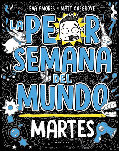 Libro: La Peor Semana Del Mundo Martes. Matt Cosgrove. B De 