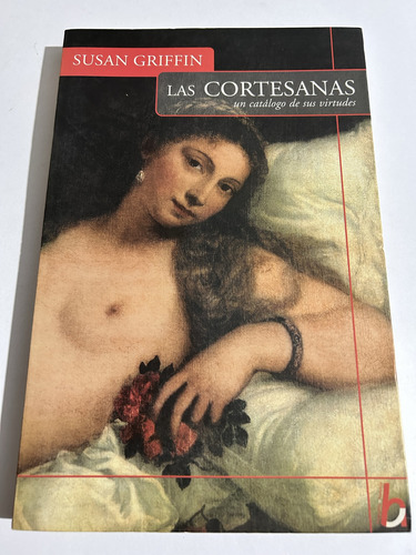 Libro Las Cortesanas - Susan Griffin - Excelente Estado