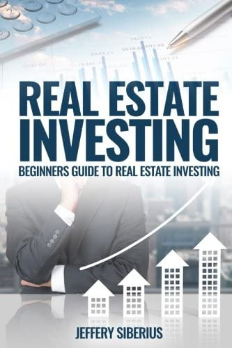 Real Estate Investing: A Beginnerøs Guide To Buying And Selling Property The Way, De Siberius, Jeffery. Editorial Createspace Independent Publishing Platform, Tapa Blanda En Inglés