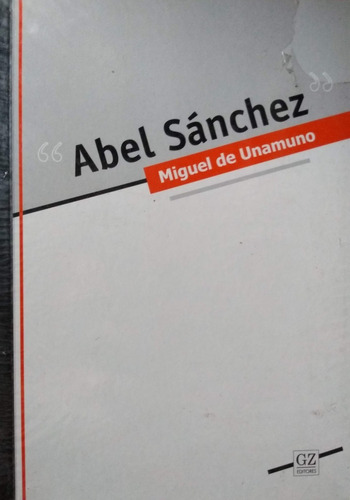 Abel Sánchez Miguel De Unamuno Gz Ediciones