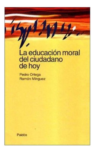 Libro Educacion Moral Del Ciudadano De Hoy (papeles De Pedag