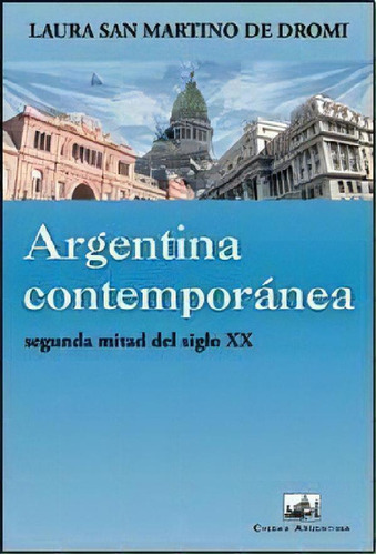 Libro - Argentina Contemporanea Segunda Mitad Siglo Xx, De 