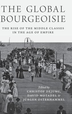 Libro The Global Bourgeoisie : The Rise Of The Middle Cla...