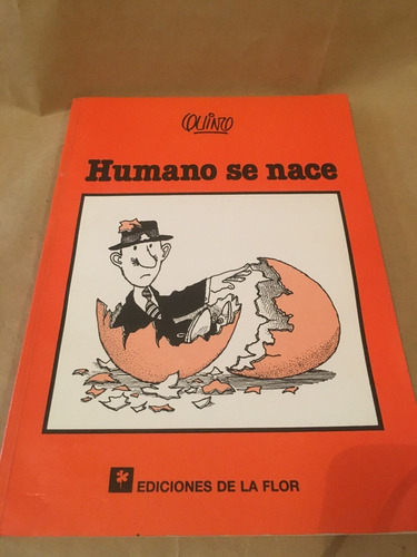 Humano Se Nace De Quino