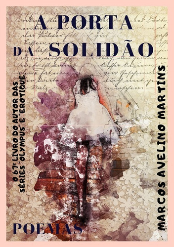 A Porta Da Solidão: Poemas, De Marcos Avelino Martins. Série Não Aplicável, Vol. 1. Editora Clube De Autores, Capa Mole, Edição 1 Em Português, 2020