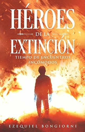 Héroes De La Extinción: Tiempo De Encuentros Incómodos: 1