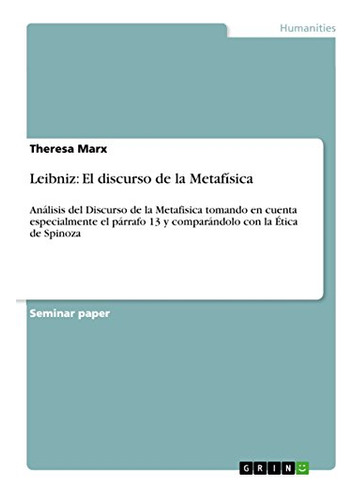 Leibniz: El Discurso De La Metafisica:analisis Del Discurso