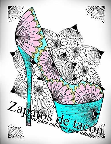 Zapatos De Tacón: Libro Para Colorear Para Adultos: Volume 1