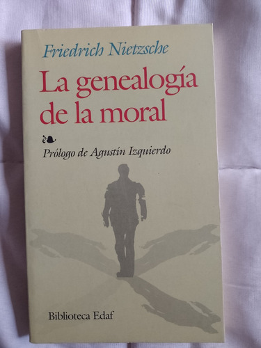 Friedrich Nietzsche - La Genealogía De La Moral - Edaf