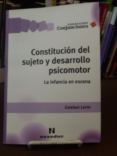 La Infancia En Escena. Constitución Del Sujeto Psicomotor