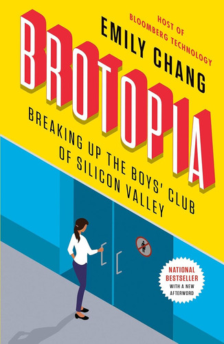 Brotopia: Breaking Up The Boys' Club Of Silicon Valley / Emi