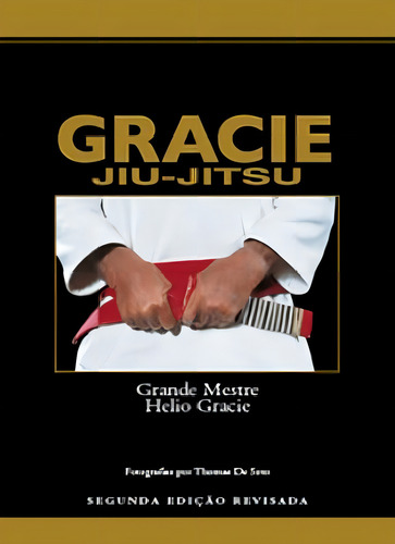 Gracie Jiu Jitsu, De Gracie, Helio. Editorial Gracie Publications - Pod **, Capa Dura, Edição 2020-10-06 00:00:00 Em Português