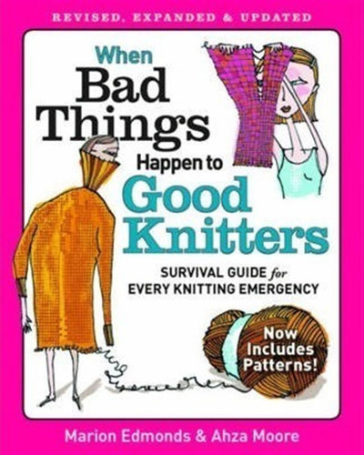 When Bad Things Happen To Good Knitters - Marion Edmonds