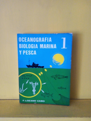 Oceanografía, Biología Marina Y Pesca 1. Lozano Cabo