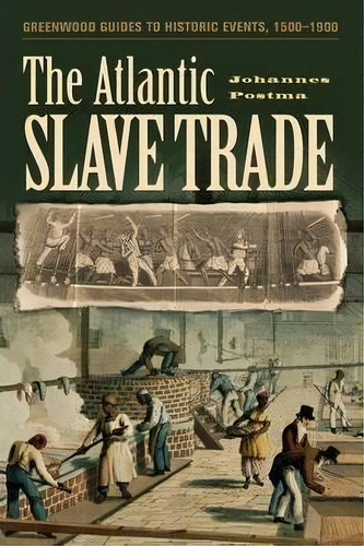 The Atlantic Slave Trade, De Johannes M. Postma. Editorial Abc Clio, Tapa Dura En Inglés