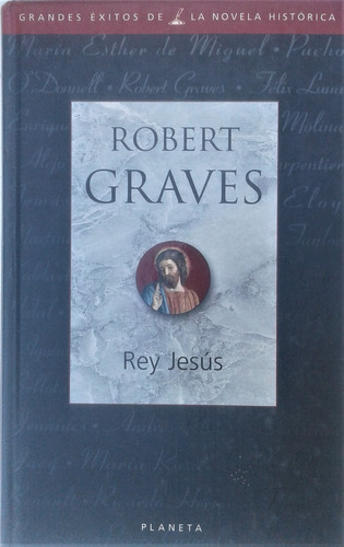 Rey Jesus - Robert Graves - Planeta Novela Historica 1984