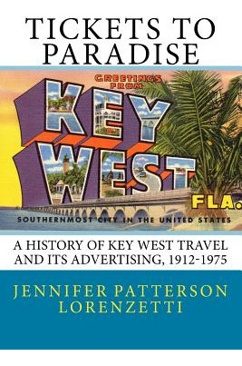 Libro Tickets To Paradise: A History Of Key West Travel A...