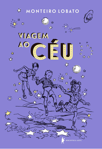 Viagem ao Céu: Edição de Luxo, de Lobato, Monteiro. Editora Globo S/A, capa dura em português, 2018