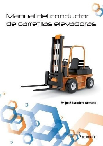 Manual Del Conductor De Carretillas Elevadoras - M. J. Escud