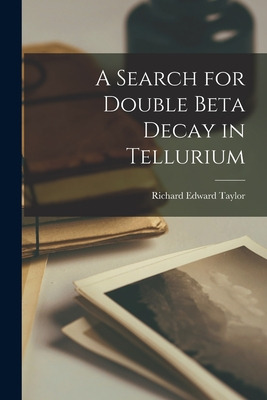 Libro A Search For Double Beta Decay In Tellurium - Taylo...