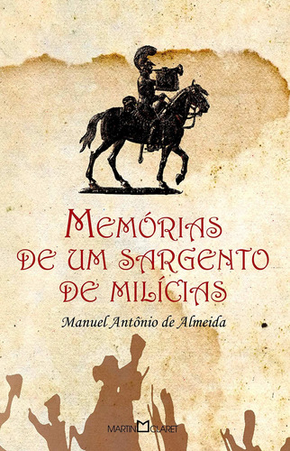 Memórias de um sargento de milícias, de Almeida, Manuel Antônio de. Série Coleção a obra-prima de cada autor (25), vol. 25. Editora Martin Claret Ltda, capa mole em português, 2012