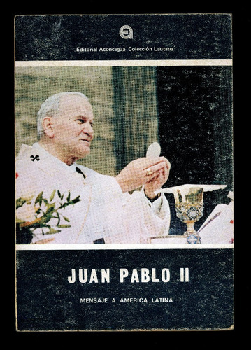 Juan Pablo Ii. Mensaje A América Latina. 1980. 206 Págs.