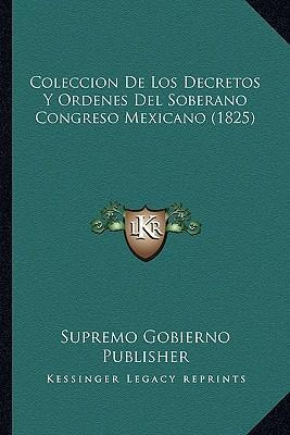 Libro Coleccion De Los Decretos Y Ordenes Del Soberano Co...