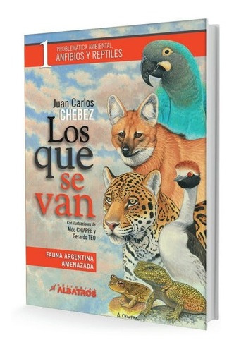 * Los Que Se Van 1 * Anfibios Y Reptiles Juan Carlos Chebez