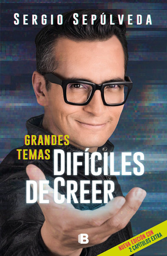 Grandes temas difíciles de creer, de Sepúlveda, Sergio. Serie No ficción Editorial Ediciones B, tapa blanda en español, 2018