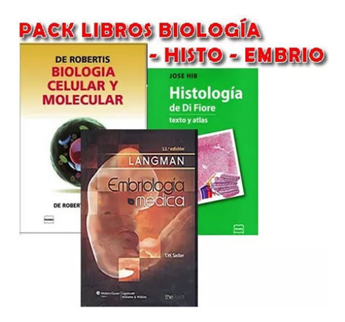 Pack De Robertis Biol - Di Fiore Histologia - Langman Embrio