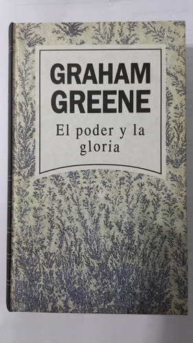 El Poder Y La Gloria Graham Grrene Rba
