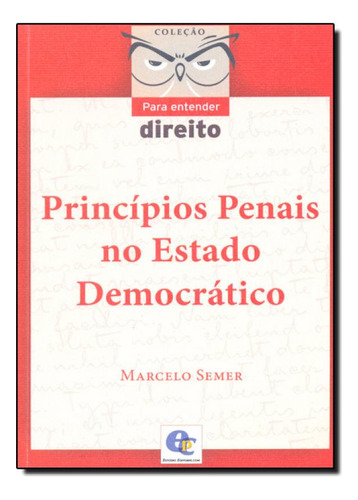 Princípios Penais no Estado Democrático - Coleçao Para En, de Marcelo Semer. Editora ESTUDIO EDITORES.COM, capa mole em português