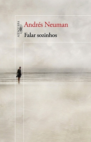 Falar Sozinhos, De Andrés Neuman. Editora Alfaguara Em Português