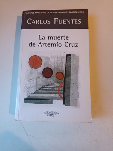 La Muerte De Artemio Cruz Carlos Fuentes Alfaguara 