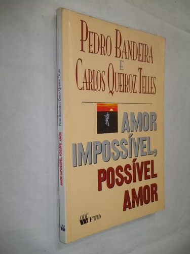 Livro - Amor Impossível Possível Amor - Pedro Bandeira 