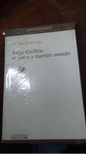 Libro Jorge Guillén El Poeta Y Nuestro Mundo