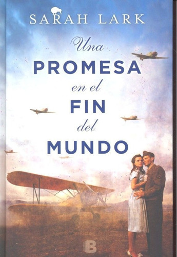 Una Promesa En El Fin Del Mundo (trilogãâa De La Nube Blanca 4), De Lark, Sarah. Editorial B (ediciones B), Tapa Dura En Español