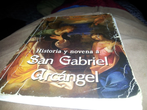 Arcangel Historia Y Oraciones Al Arcangel San Gabriel.amen.