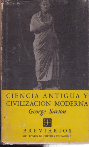 Ciencia Antigua Y Civilización Moderna - Geoge Sarton