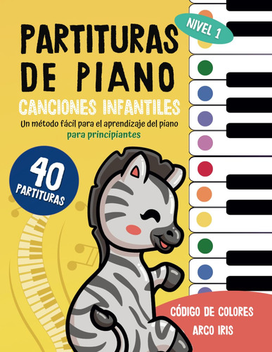 40 Partituras De Piano : Canciones Infantiles: Un Méto 61wx3