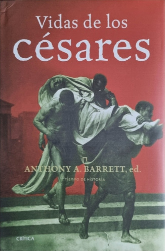 Vidas De Los Césares, De Anthony A Barrett., Vol. No. Editorial Crítica, Tapa Dura En Español, 2017