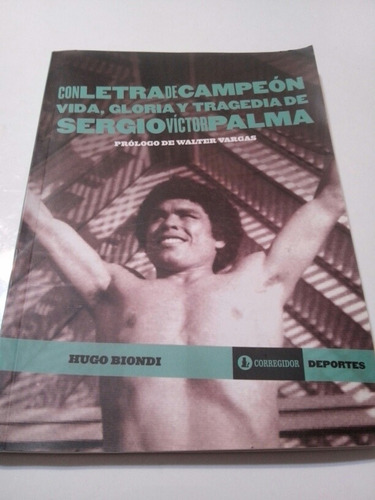 Con Letra De Campeon. Biografia De Victor Palma
