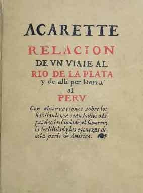 Relación De Un Viaje Al Río De La Plata. Acarette. Viajes