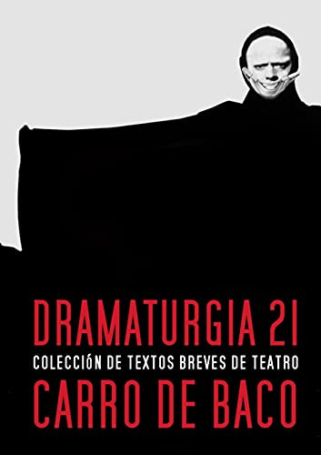 Dramaturgia 21: Coleccion De Textos De Teatro Breve Carro De