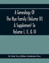 Comprar Libro A Genealogy Of The Nye Family (volume Iv) A Supplem...