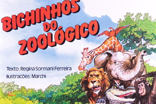 Livro Bichinhos Do Zoológicos - Regina Sormani Ferreira [2014]
