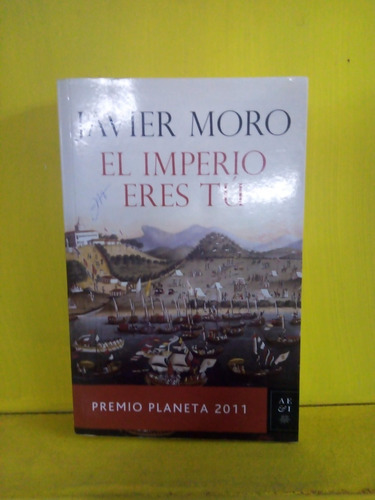 El Imperio Eres Tu. Javier Moro