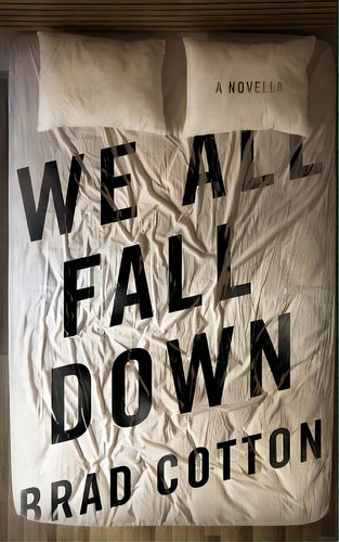 We All Fall Down, De Cotton, Brad. Editorial Createspace, Tapa Blanda En Inglés